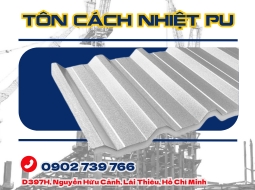 Tôn Cách Nhiệt PU Chính Hãng – Chống Nóng & Cách Âm Tối Ưu | Tôn Thép Kim Lân